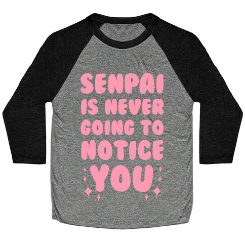 Senpai is Never Going to Notice You Baseball Tee
