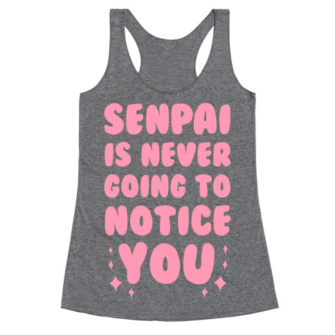 Senpai is Never Going to Notice You Racerback Tank Top