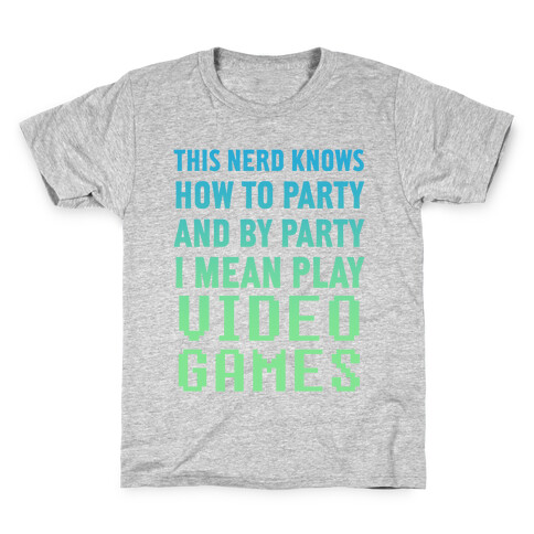 This Nerd Knows How To Party And By Party I Mean Play Video Games Kids T-Shirt