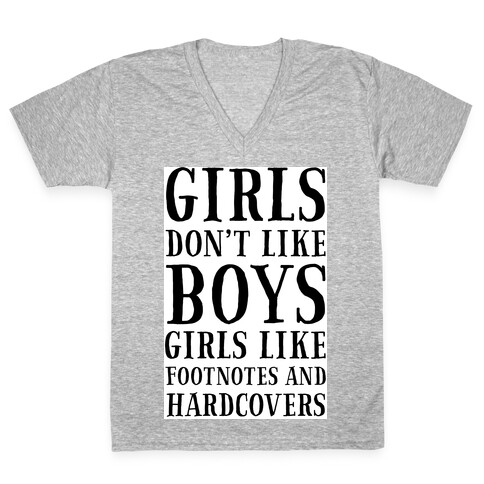 Girls Don't Like Boys. Girls Like Footnotes in Hardcovers V-Neck Tee Shirt