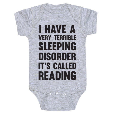 I Have A Very Terrible Sleeping Disorder, It's Called Reading Baby One-Piece