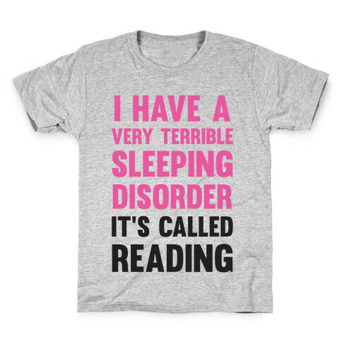 I Have A Very Terrible Sleeping Disorder, It's Called Reading Kids T-Shirt