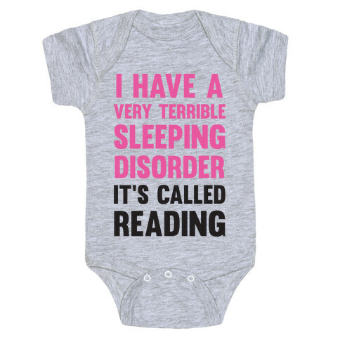 I Have A Very Terrible Sleeping Disorder, It's Called Reading Baby One-Piece