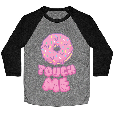 Donut Touch Me Baseball Tee