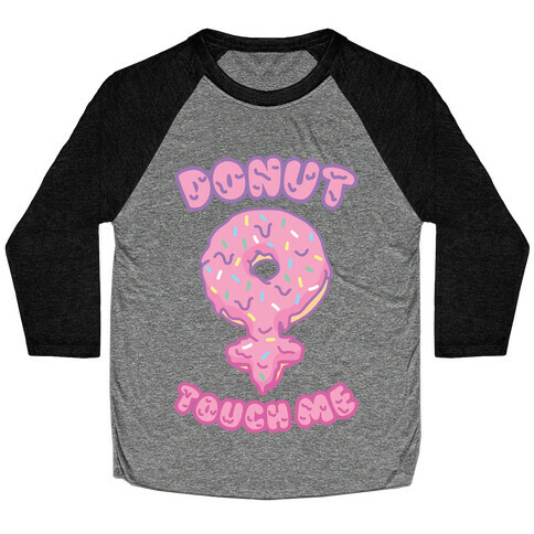 Donut Touch Me Baseball Tee