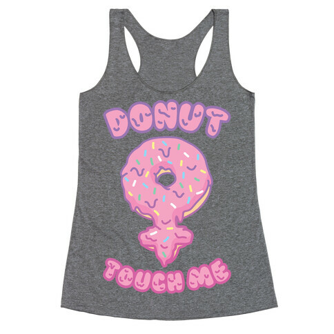 Donut Touch Me Racerback Tank Top