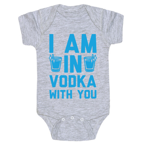 I Am In Vodka With You Baby One-Piece