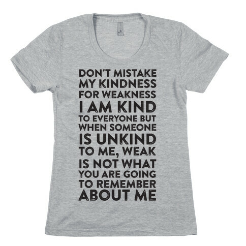 Kindness Is Not Weakness Womens T-Shirt