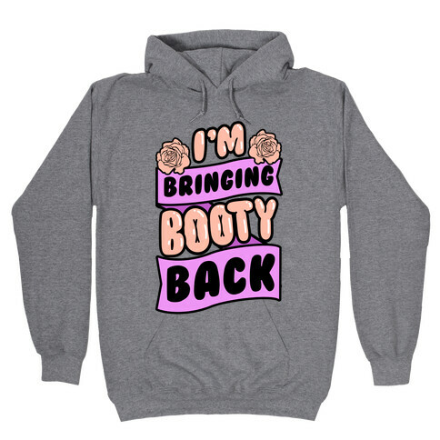I'm Bringing Booty Back Hooded Sweatshirt