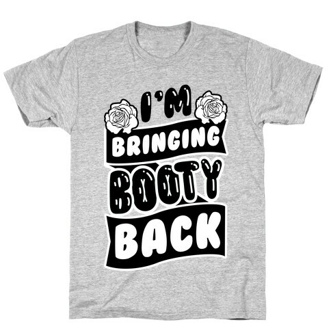 I'm Bringing Booty Back T-Shirt