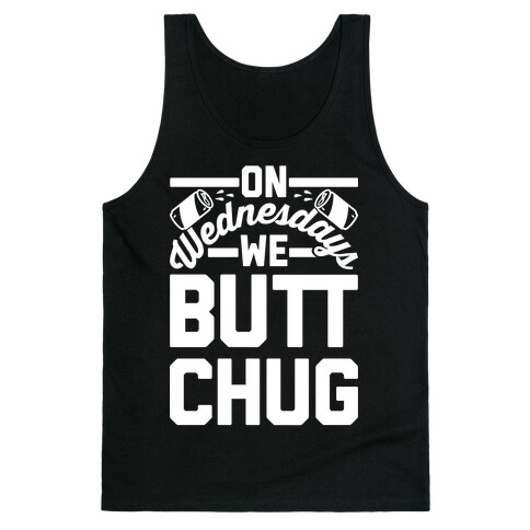 On Wednesdays We Butt Chug Tank Top