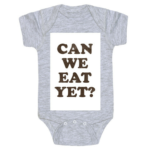 Can we Eat Yet? Baby One-Piece