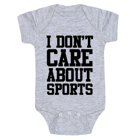 I Don't Care About Sports Baby One-Piece
