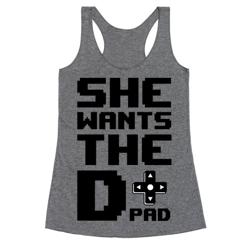 She Wants The D(pad) Racerback Tank Top