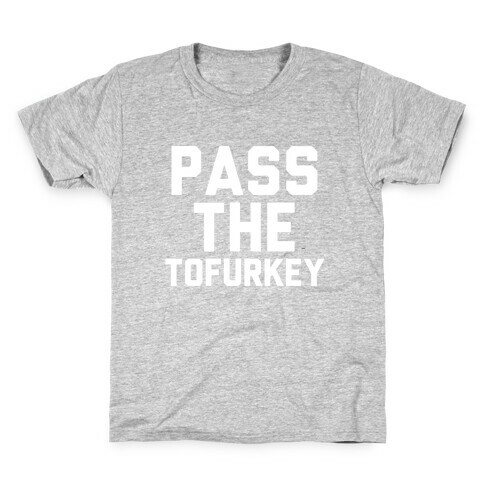 Pass the Tofurkey Kids T-Shirt