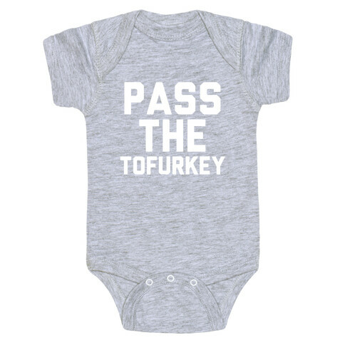 Pass the Tofurkey Baby One-Piece