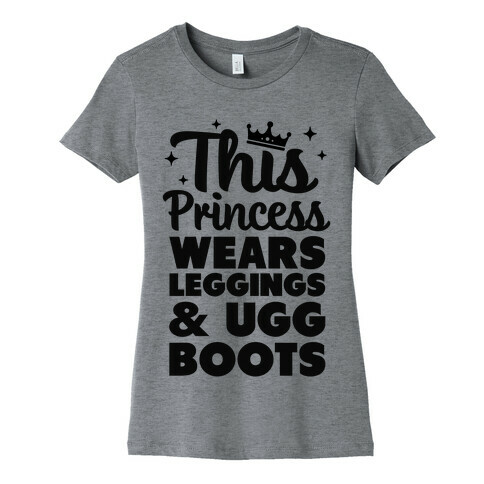 This Princess Wears Leggings & Ugg Boots Womens T-Shirt
