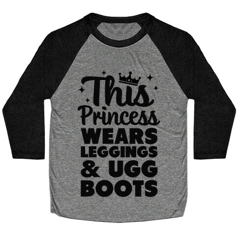 This Princess Wears Leggings & Ugg Boots Baseball Tee