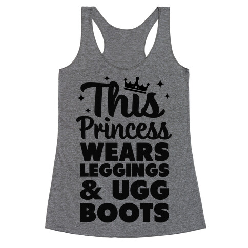 This Princess Wears Leggings & Ugg Boots Racerback Tank Top