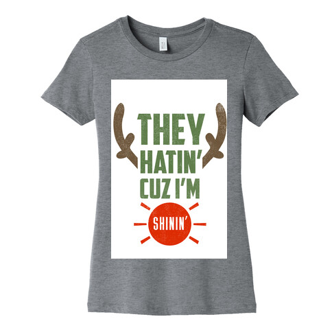 They Hatin' On Rudolph (xmas) Womens T-Shirt