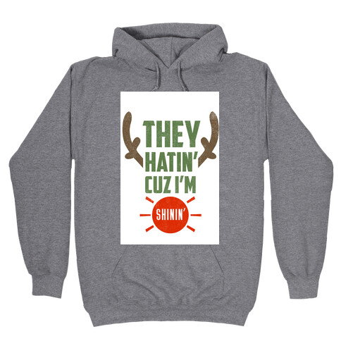 They Hatin' On Rudolph (xmas) Hooded Sweatshirt