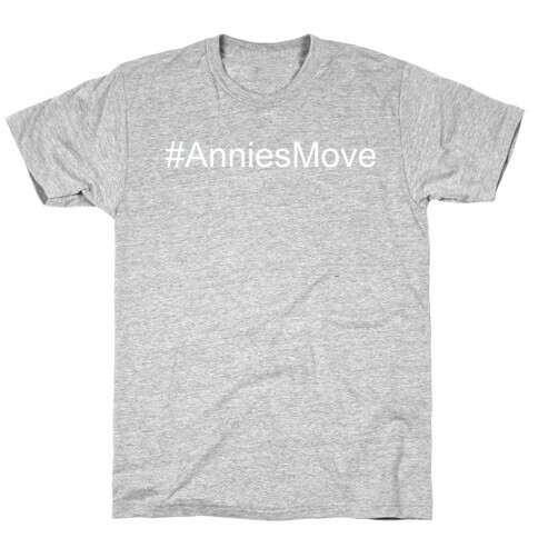 #Anniesmove T-Shirt