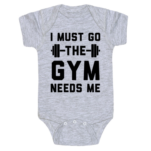 I Must Go. The Gym Needs Me Baby One-Piece