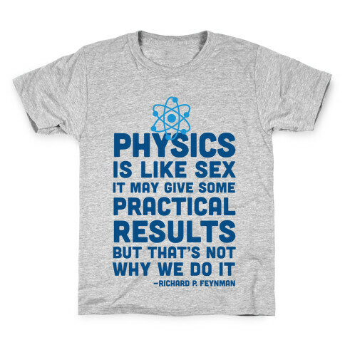 Physics Is Like Sex Kids T-Shirt