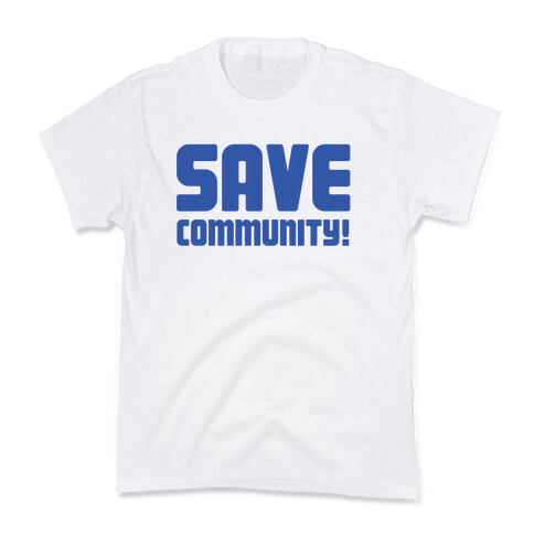 Save Community! Kids T-Shirt