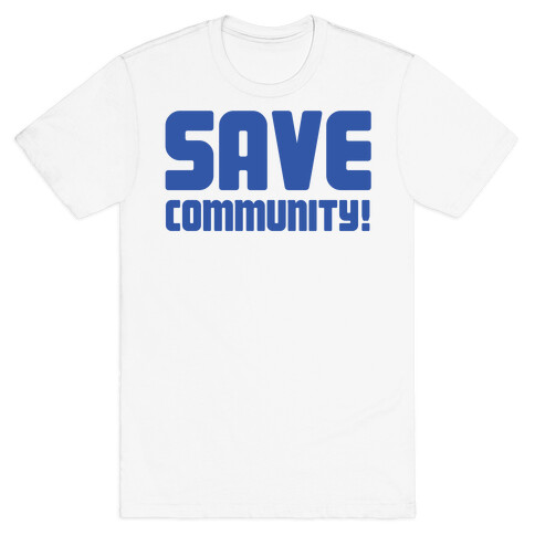 Save Community! T-Shirt