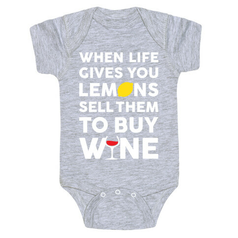 When Life Gives You Lemons Sell Them For Wine Baby One-Piece