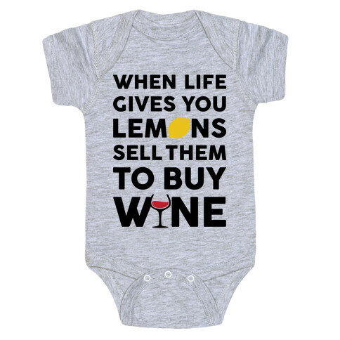When Life Gives You Lemons Sell Them For Wine Baby One-Piece