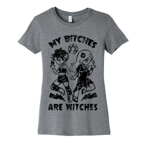 My Bitches Are Witches Womens T-Shirt