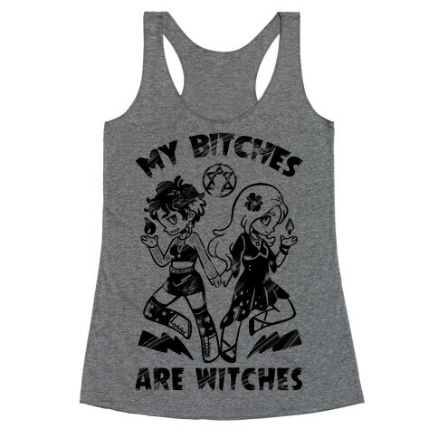 My Bitches Are Witches Racerback Tank Top