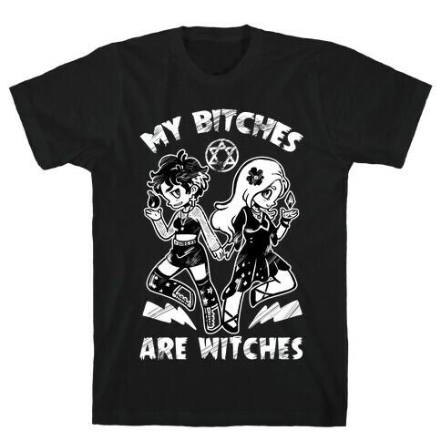 My Bitches Are Witches T-Shirt