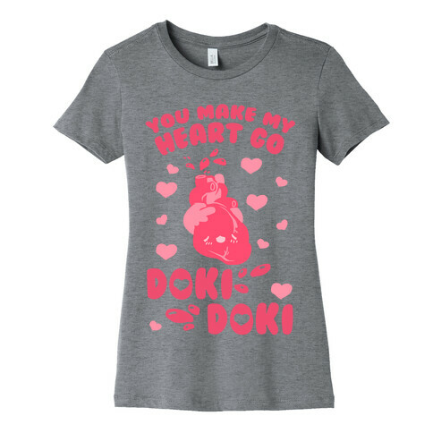 You Make My Heart Go Doki Doki Womens T-Shirt