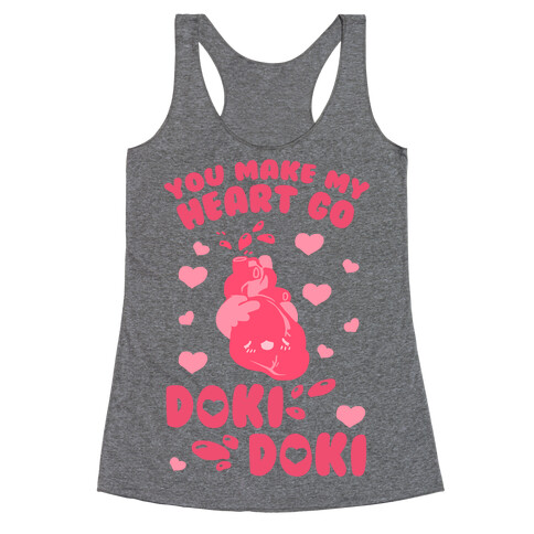 You Make My Heart Go Doki Doki Racerback Tank Top