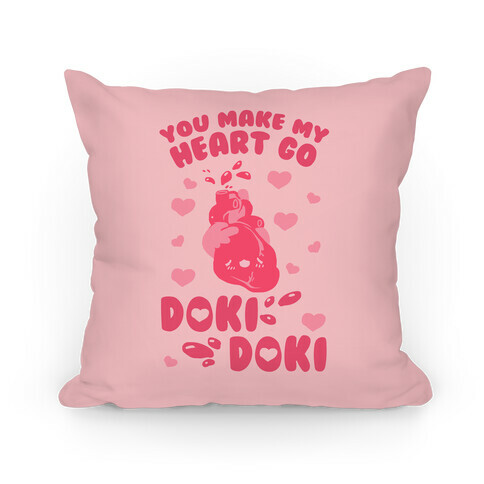 You Make My Heart Go Doki Doki Pillow