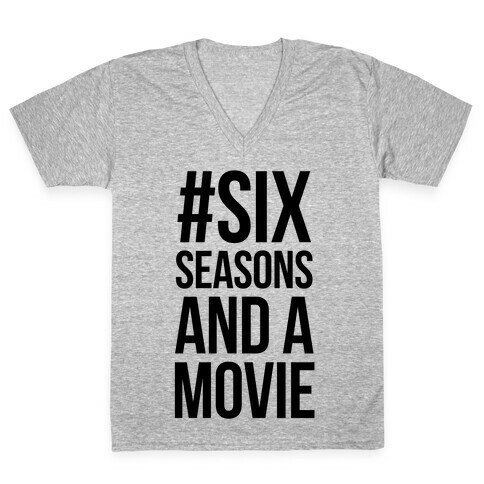 Six Seasons and a Movie V-Neck Tee Shirt