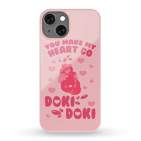 You Make My Heart Go Doki Doki Phone Case