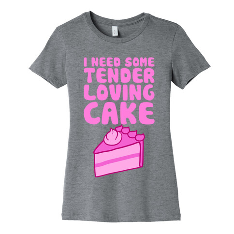 Tender Loving Cake Womens T-Shirt