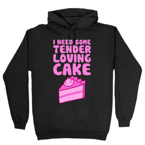 Tender Loving Cake Hooded Sweatshirt