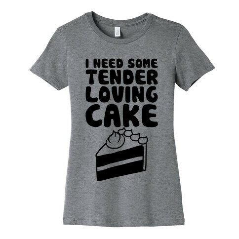 Tender Loving Cake Womens T-Shirt