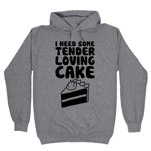 Tender Loving Cake Hooded Sweatshirt