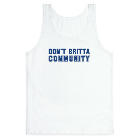 Don't Britta Community! Tank Top