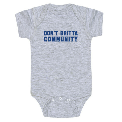 Don't Britta Community! Baby One-Piece