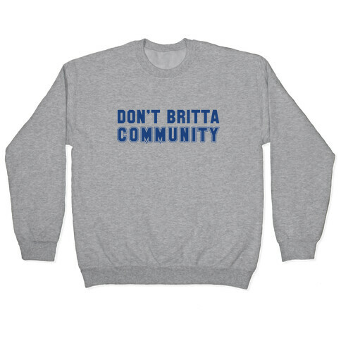Don't Britta Community! Pullover