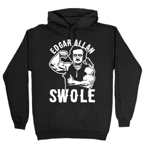 Edgar Allan Swole Hooded Sweatshirt