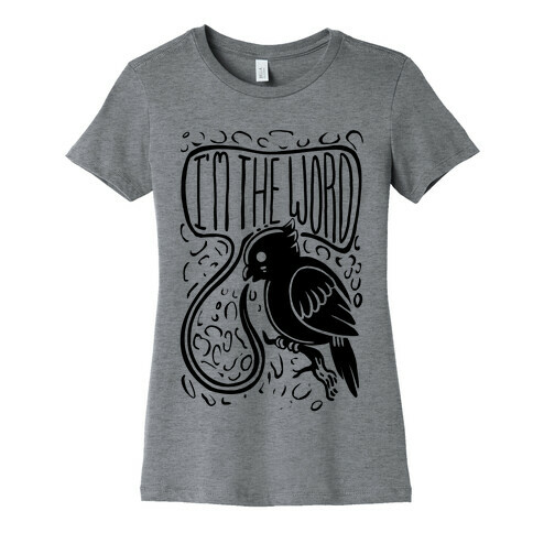 Bird I'm the Word Womens T-Shirt