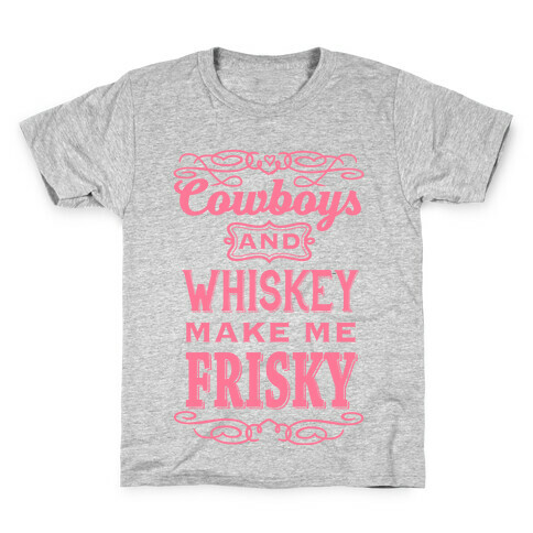 Cowboys and Whiskey Makes Me Frisky Kids T-Shirt